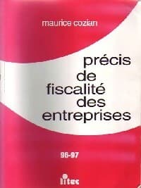 Précis de fiscalité des entreprises 96-97 - Maurice Cozian