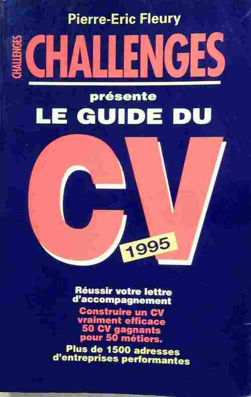 Le guide challenges du CV 1995 - Pierre-Eric Fleury