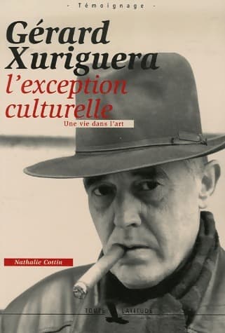 Gérard Xuriguera, l'exception culturelle - Nathalie Cottin