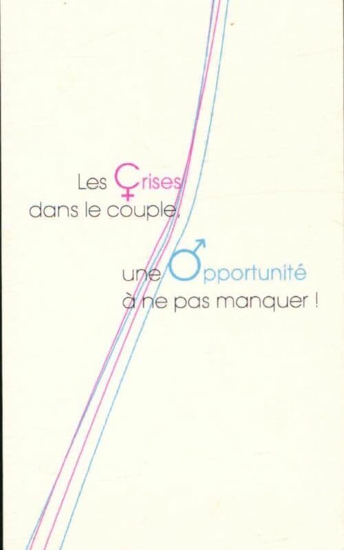 Les crises dans le couple, une opportunité à ne pas manquer - Arthur Pénet