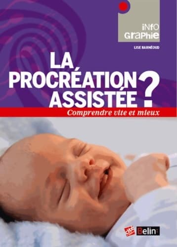 La procréation assistée - Lise Barnéoud