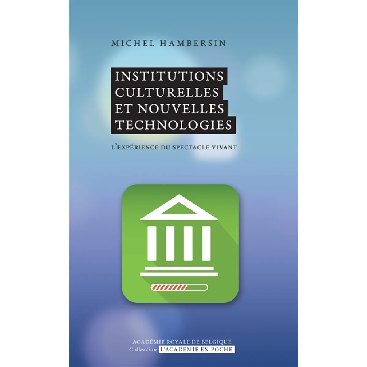 Institutions culturelles et nouvelles technologies : l'expérience du spectacle vivant